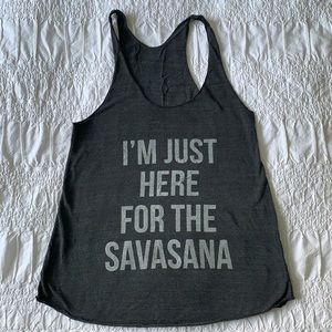 Yoga tank 🧘‍♀️“I’m just here for the savasana”